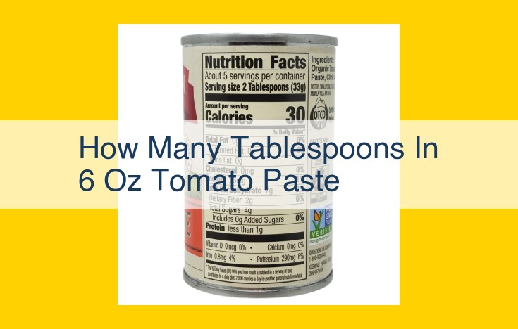 How to Convert Tomato Paste Ounces to Tablespoons: A Comprehensive Guide