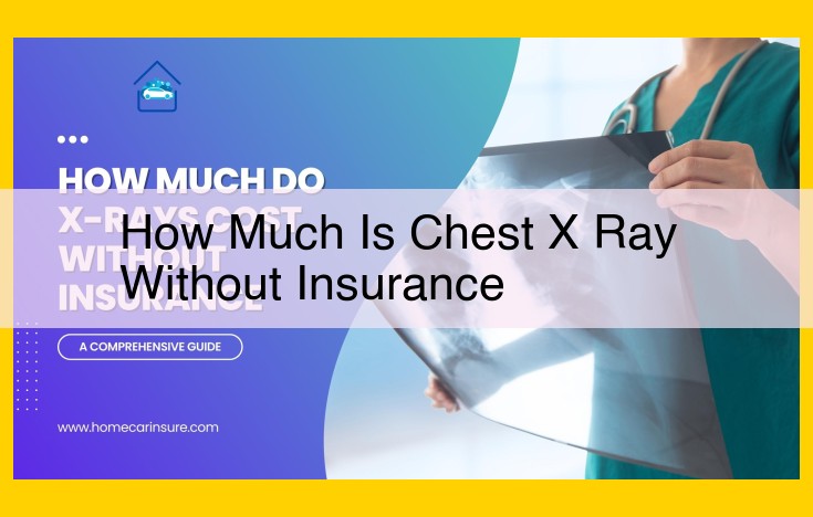 Cost of Chest X-Ray Without Insurance: A Comprehensive Guide