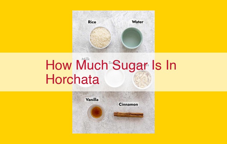 Horchata: Sweet Beverage with Sugar Content Variation and Alternative Options