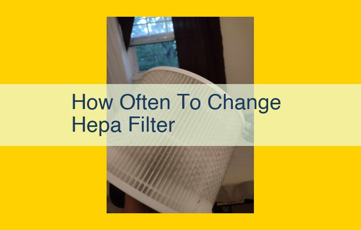 HEPA Filter Replacement Guide: Frequency, Factors, and Optimal Schedule