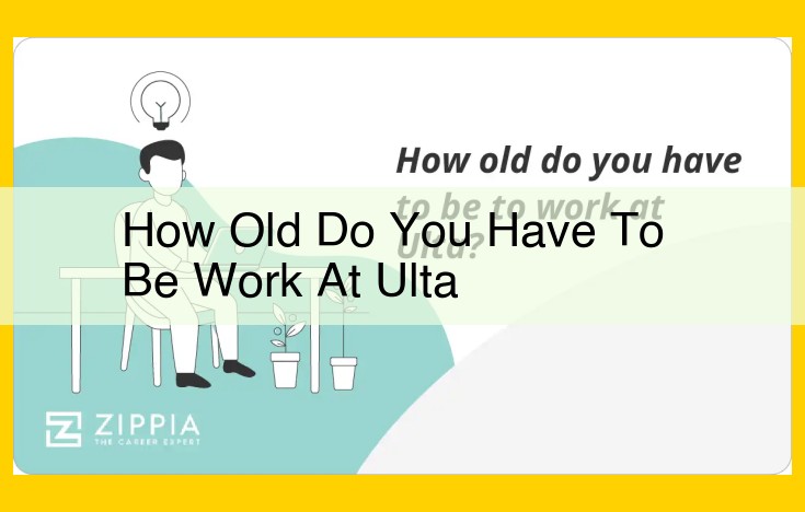 Optimize Title: Ulta Beauty Hiring Age Requirements: Variations by Role and Location