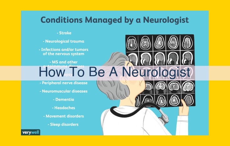 Become a Neurologist: A Comprehensive Guide to Education, Training, and Practice