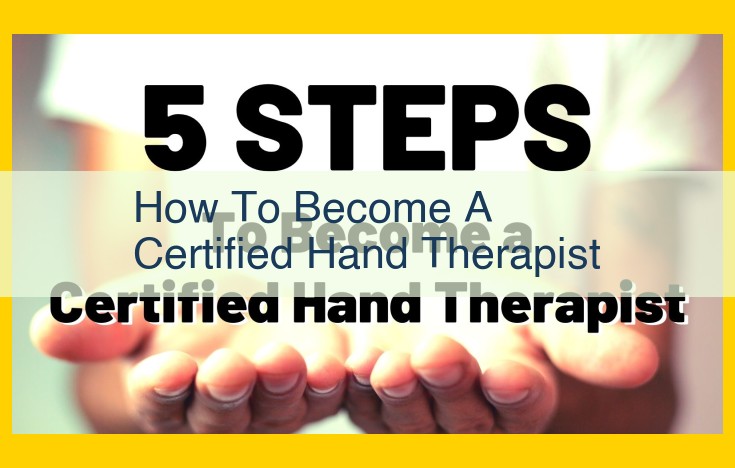 Become a Certified Hand Therapist: Comprehensive Guide to Certification and Expertise