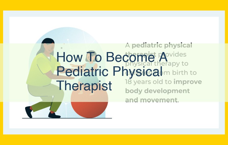 Path to Becoming a Pediatric Physical Therapist: Education, Experience, and Innovation