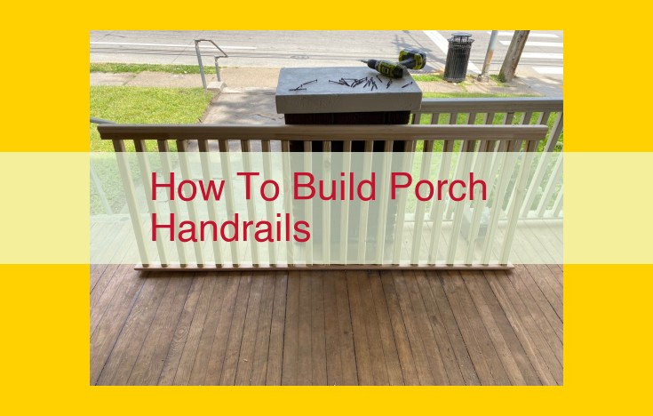 DIY Porch Handrails: A Comprehensive Guide to Build Safe and Stylish Outdoor Rails