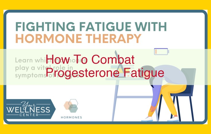 Understanding and Overcoming Progesterone Fatigue: A Comprehensive Guide to Hormonal Balance