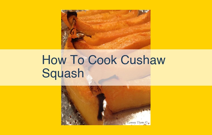 How to Cook Cushaw Squash: Roasting, Boiling, Steaming, and More