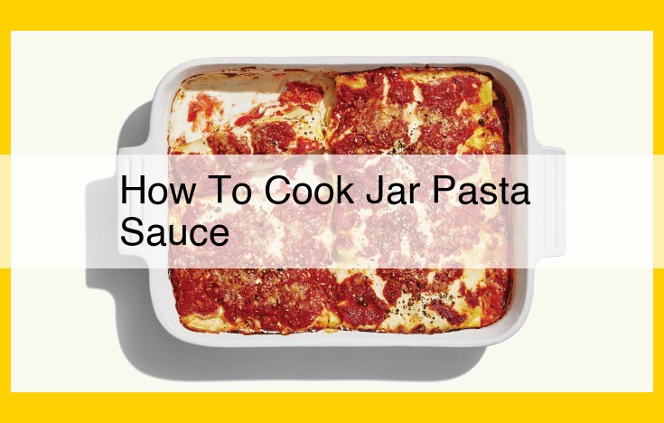 Easy and Flavorful Jar Pasta Sauce Cooking Guide