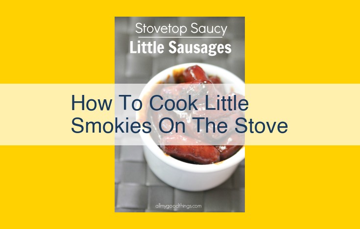 Easy Stovetop Little Smokies: A Step-by-Step Guide