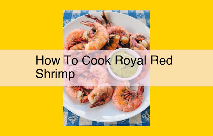 Easy and Delicious: A Guide to Cooking Royal Red Shrimp