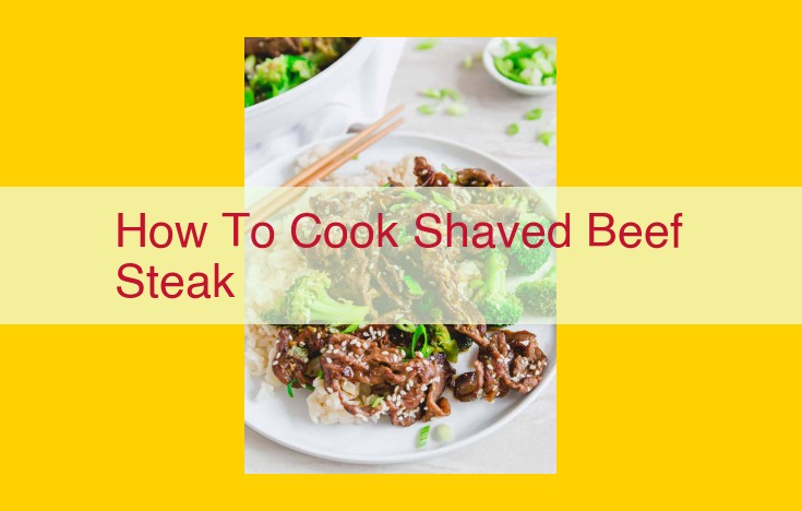 How to Cook Shaved Beef Steak: The Quick and Easy Guide