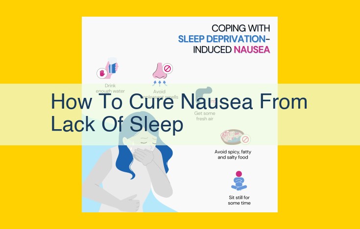 Sleep Deprivation-Induced Nausea: Causes and Remedies to Restore Wellness