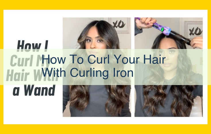 Expert Guide to Creating Enchanting Curls with a Curling Iron