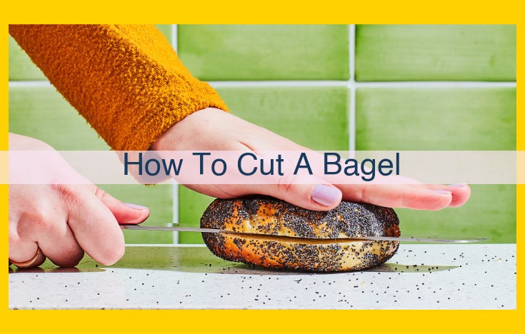 How to Cut a Bagel: A Step-by-Step Guide for Perfect Slices