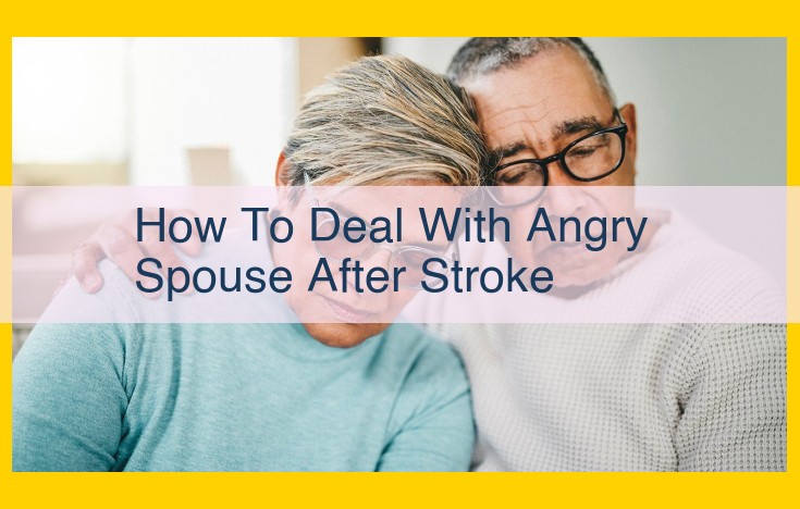 Understanding and Coping with Anger After a Stroke: A Guide for Spouses