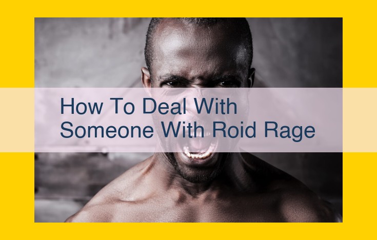 How to Safely Respond to Roid Rage: A Comprehensive Guide for Bystanders