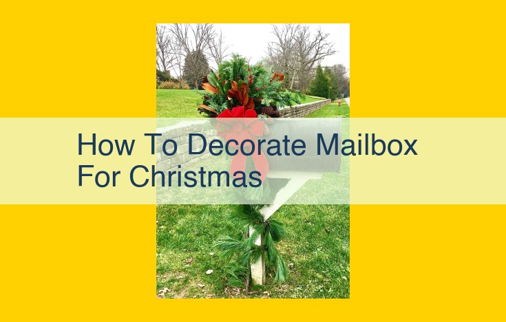 Decorate Your Mailbox for Christmas: Festive Touches and Easy DIYs