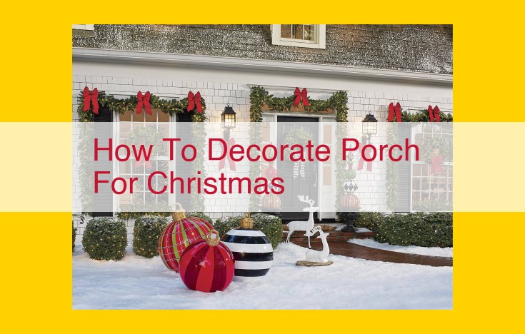 Deck Your Porch with Festive Christmas Decor: Twinkling Lights, Cozy Ambiance, and More