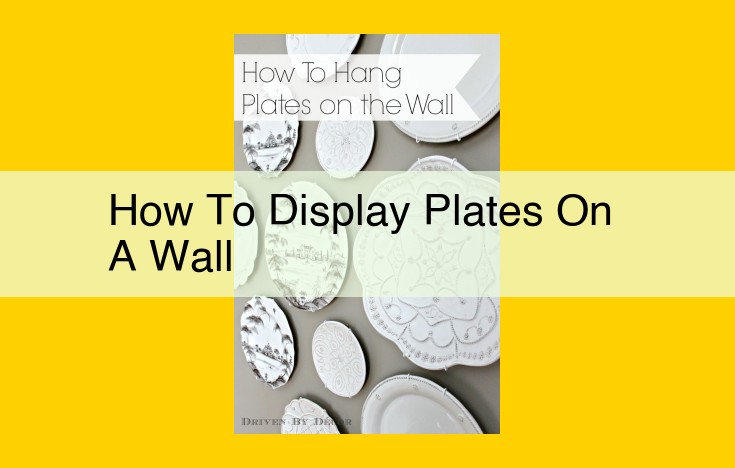 Comprehensive Guide to Displaying Plates on Walls: Materials, Techniques, and Aesthetics