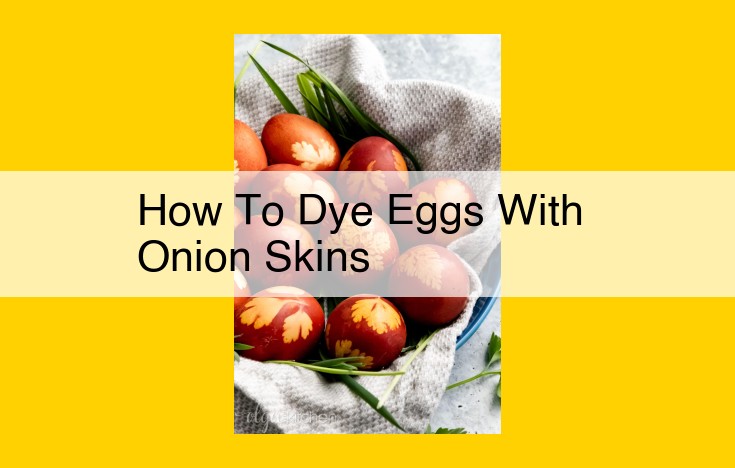 Natural Egg Dyeing: Vibrant Colors with Onion Skins