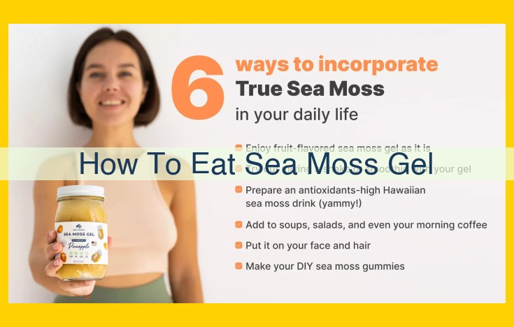 Unlock the Power of Sea Moss Gel: Nutrition, Benefits, and Versatile Culinary Uses