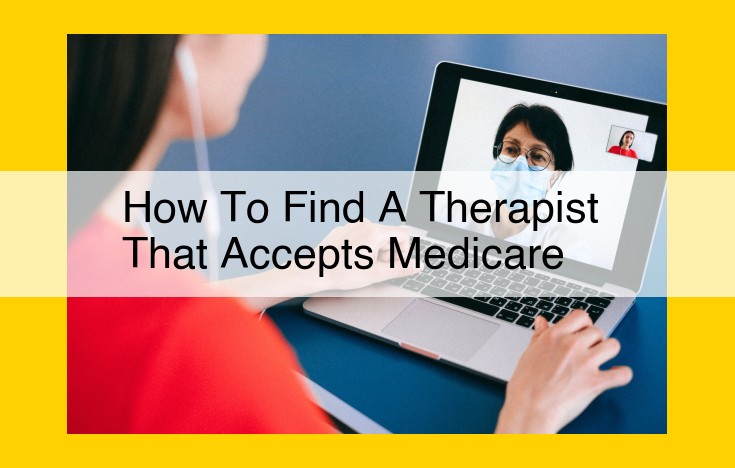 Find Medicare-Accepting Therapists: A Comprehensive Guide to Streamline Your Search