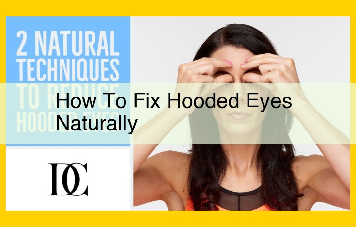 Effective Ways to Naturally Enhance Hooded Eyes