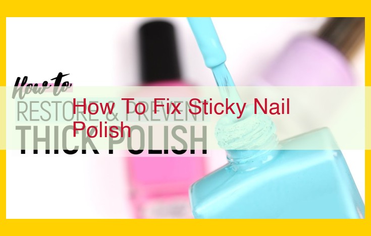 Ultimate Guide to Fixing Sticky Nail Polish: Thinning, Buffing, and Sealing