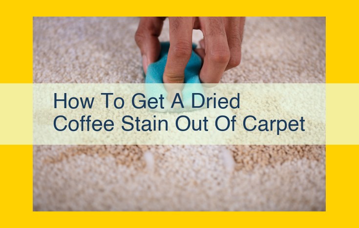 Ultimate Guide to Removing Stubborn Coffee Stains from Carpets