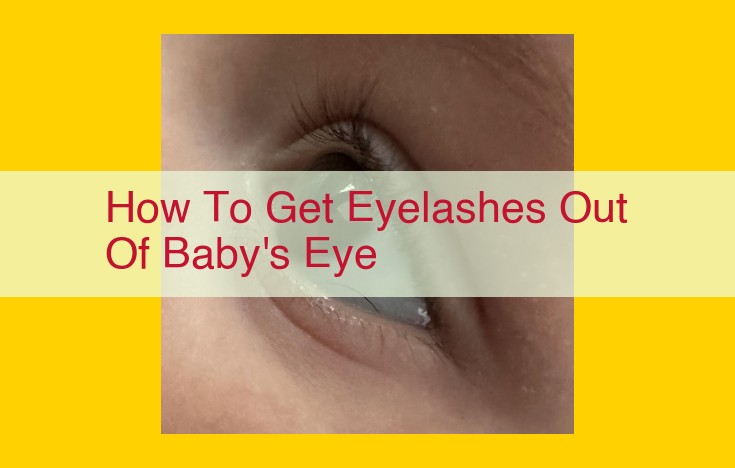 Infant Eyelash in Eye: Safe Removal, Soothing, and When to Seek Professional Help