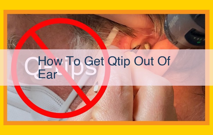 Emergency Guide: Safely Removing a Stuck Q-tip from Your Ear