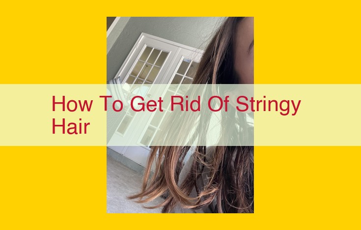 Ultimate Hair Care Guide: Tame Stringy Hair and Achieve Silky, Smooth Locks