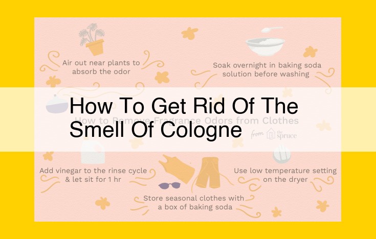 Eliminate Persistent Cologne Odors: Essential Tips and Expert Advice