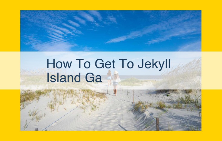 Discover the Enchanting Jekyll Island: Your Ultimate Guide to Lodging, Activities, and Historical Treasures