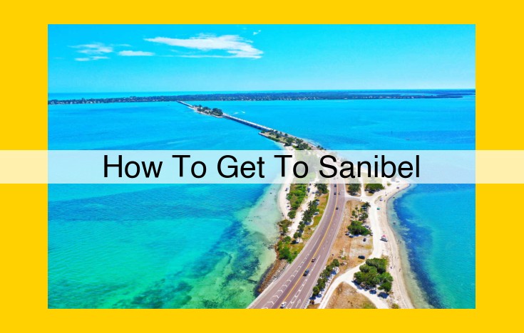 How to Get to Sanibel Island: Transportation Options and Tips