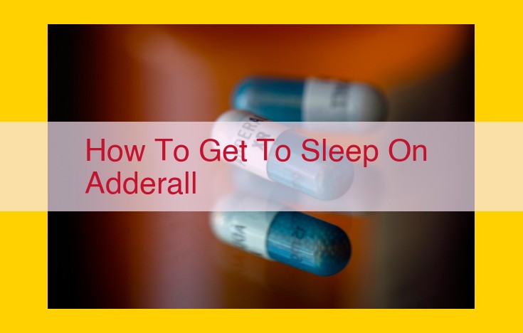 Overcoming Sleep Disturbances Induced by Adderall: Medical Interventions and Behavioral Strategies