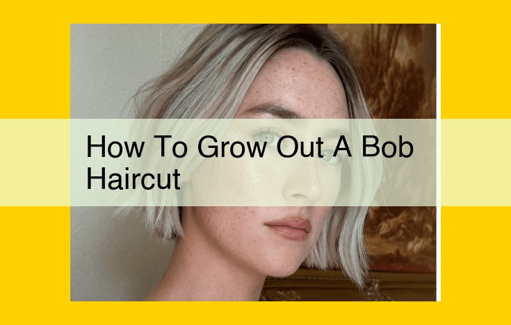 The Ultimate Guide to Growing Out a Bob Haircut: Enhance Length, Shape, and Style