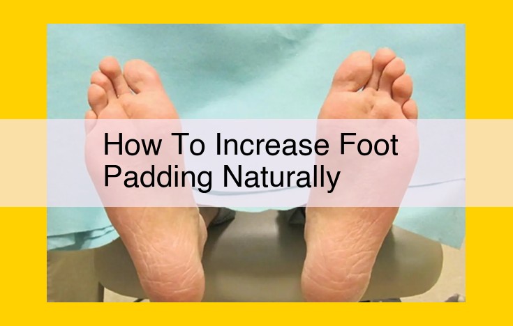 Optimize Foot Health: Enhance Foot Padding Naturally