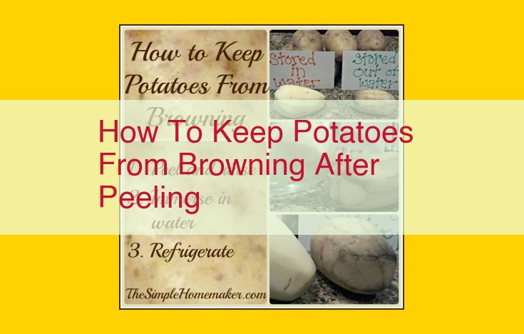 Preventing Potato Browning: Ultimate Guide to Keep Your Potatoes Fresh and White