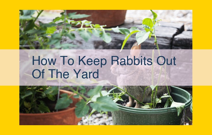 How to Keep Rabbits Out of Your Yard: Effective Deterrents and Humane Methods