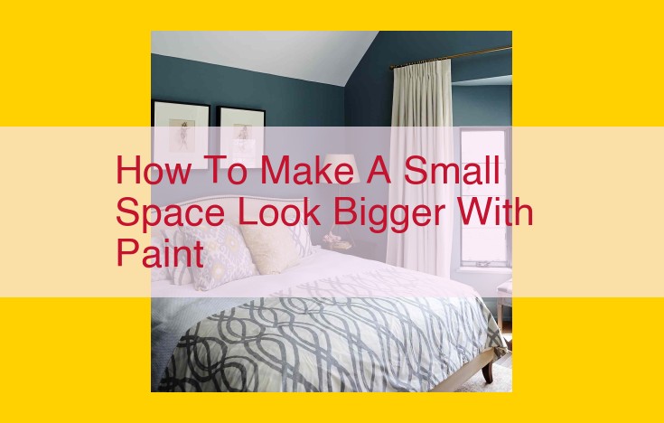 Maximize Small Spaces: Paint Techniques for Enhancing Perceived Size