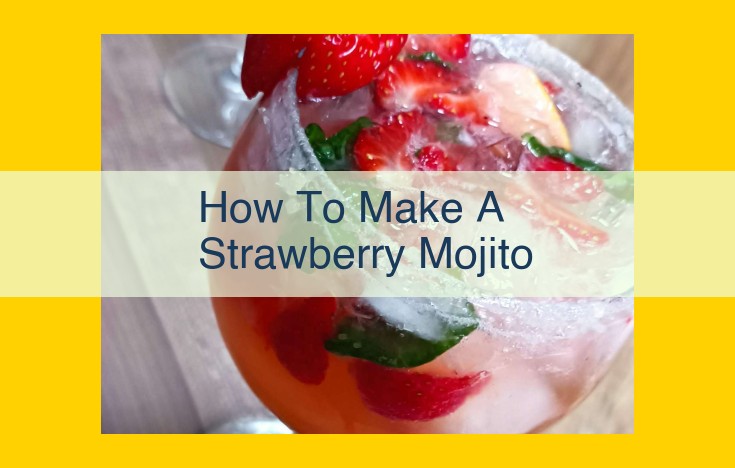 Craft a Refreshing Strawberry Mojito: A Step-by-Step Guide