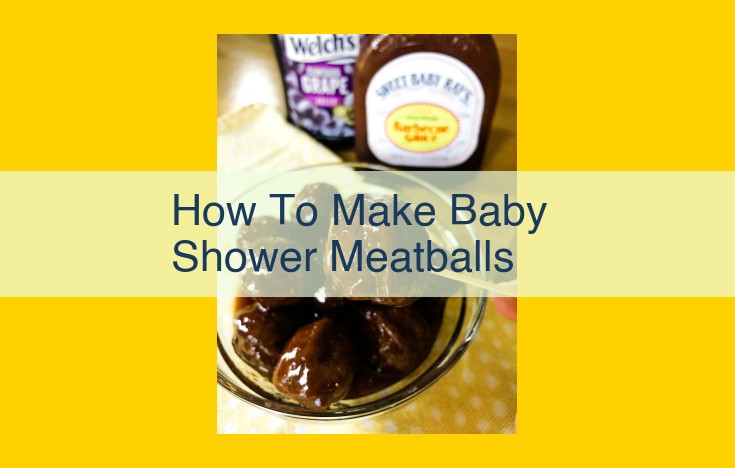 Irresistible Baby Shower Meatballs: A Guide to Creating Savory Delights