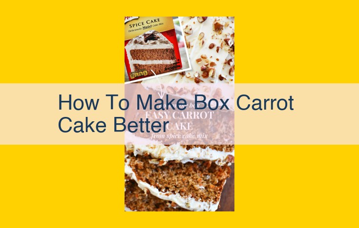 Elevate Your Carrot Cake: 5 Simple Tweaks for Enhanced Flavor and Texture