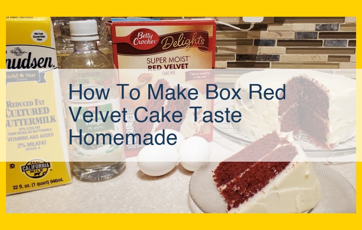 Transform Boxed Red Velvet Cake into a Decadent Homemade Masterpiece with These Simple Hacks