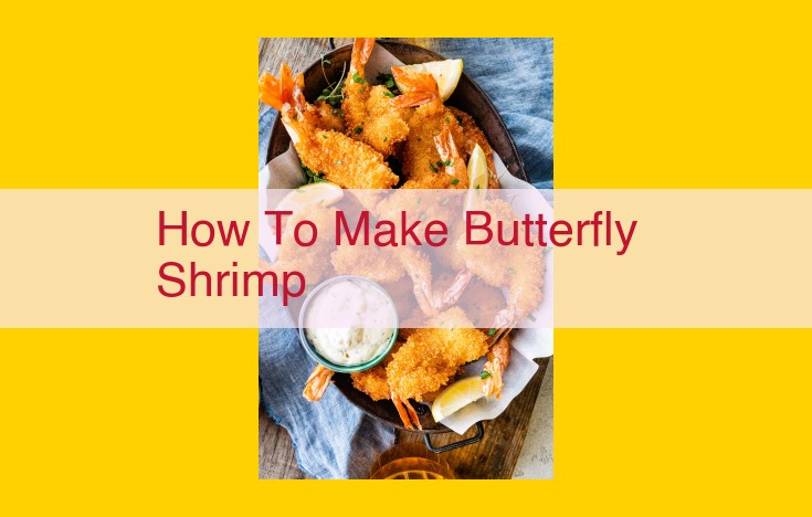 Ultimate Guide to Butterfly Shrimp: Slice, Dip, and Fry Perfection