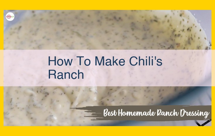 Discover the Authentic Flavor: Chili's Iconic Ranch Dip Recipe