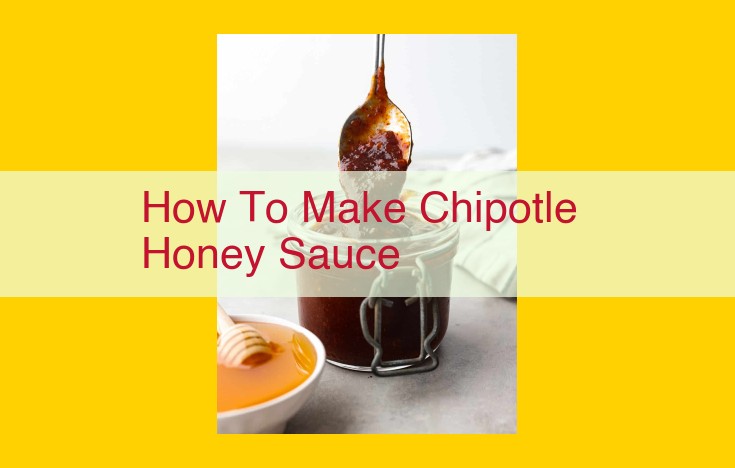 Craft the Perfect Chipotle Honey Sauce: A Flavorful Guide for Every Dish