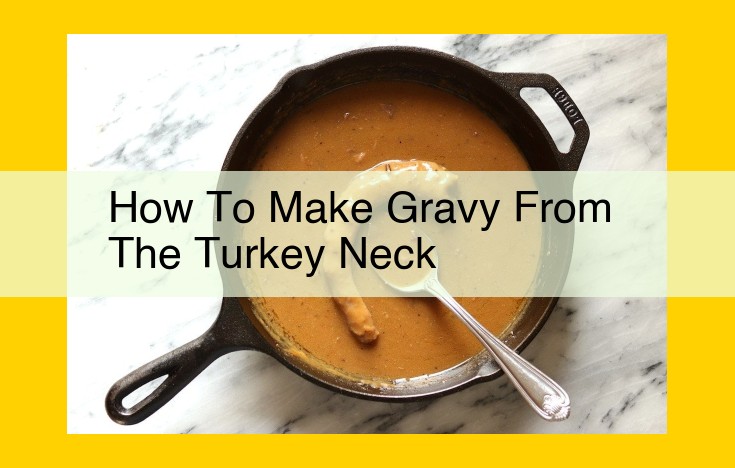 Create Savory Turkey Neck Gravy: An Easy Step-by-Step Guide