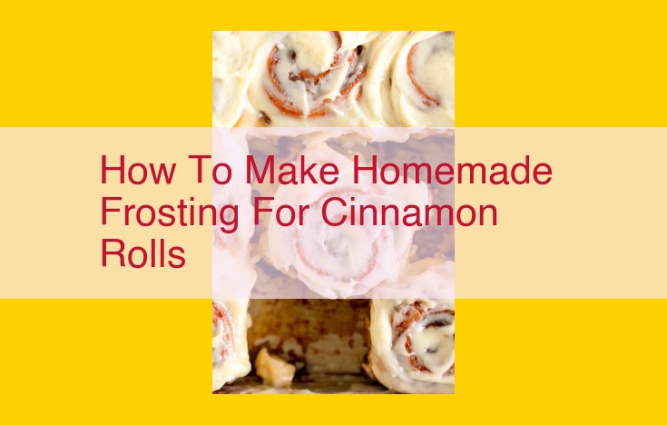 Ultimate Guide to Homemade Cinnamon Roll Frosting: Ingredients, Tools, and Techniques